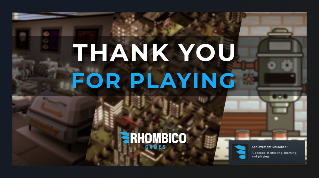 I have made the difficult decision to begin winding down Rhombico Games.